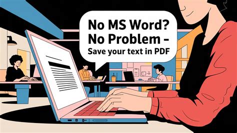 No MS Word? No Problem - Save Your Text in PDF