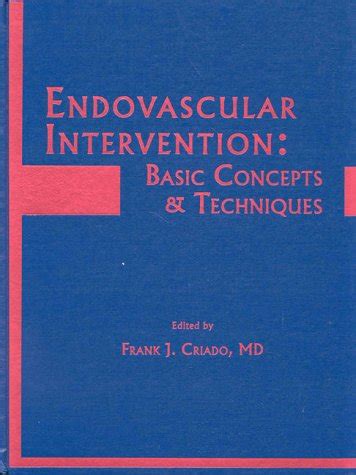 Buy Endovascular Intervention: Basic Concepts and Techniques Book ...