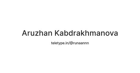 Aruzhan Kabdrakhmanova — Teletype