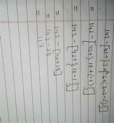 6. Simplify the following: 1) 142-[42+{3 of 6+(3–2-2)}] - Brainly.in
