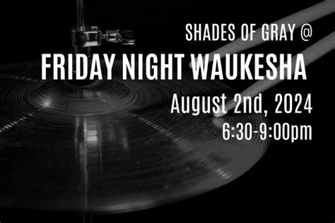 Shades of Gray at Friday Night Waukesha, Mia's, Waukesha, 2 August 2024 ...