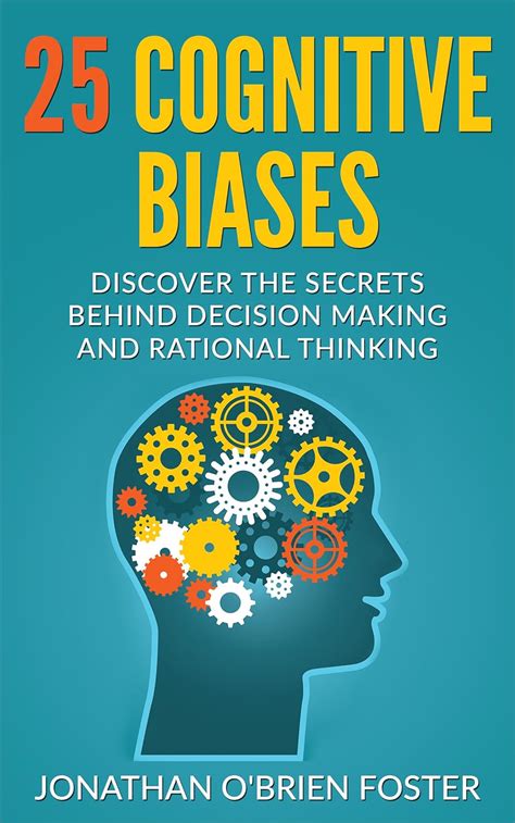 The 25 Cognitive Biases:Discover The Secrets Behind Decision Making And ...
