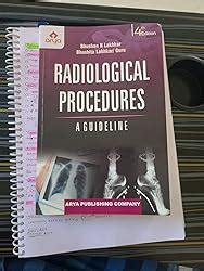 Radiological Procedures A Guideline 4ed : Bhushan N lakhkar , Bhushita ...