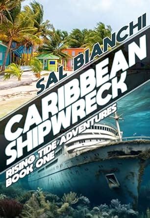 Caribbean Shipwreck (Rising Tide Adventures Book 1) eBook : Bianchi ...