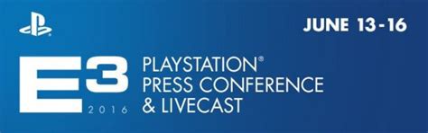 Sony at E3 2016: Where to watch live; list of PS4 and PSVR games ...