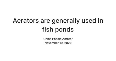 Aerators are generally used in fish ponds — Teletype