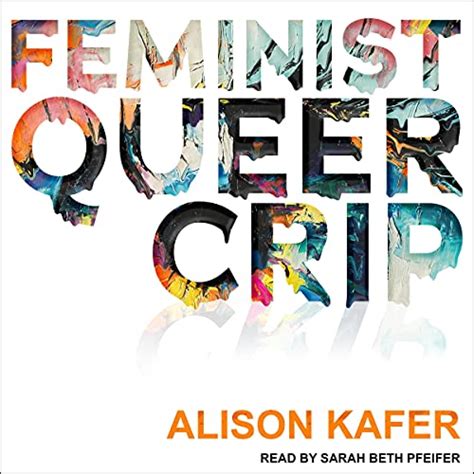 Feminist, Queer, Crip by Alison Kafer - Audiobook - Audible.in
