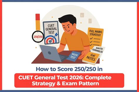 How to Score 250/250 in the CUET General Test 2026: Complete Strategy ...