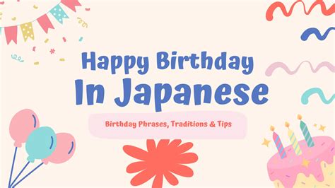 How to Say "Happy Birthday" in Japanese? Birthday Phrases, Tradition & Tips