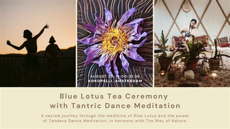 Blue Lotus Tea Ceremony with Tantra Dance Meditation in Amsterdam ...