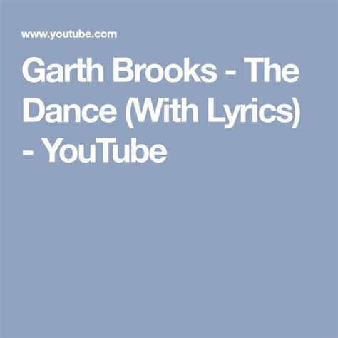 Garth Brooks - The Dance (With Lyrics) - YouTube | Garth brooks the ...
