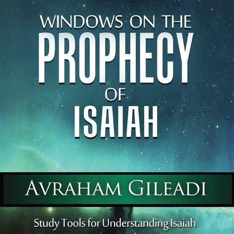 Windows on the Prophecy of Isaiah: Study Tools for Understanding Isaiah ...