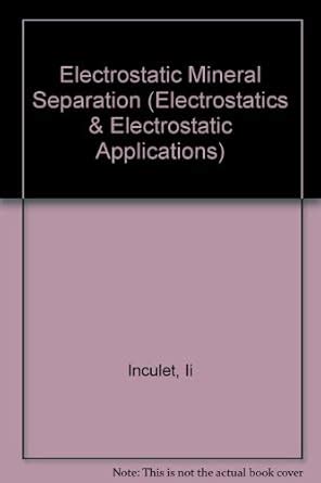 Inculet ∗electrostatic∗ Mineral Separation (Electrostatics ...