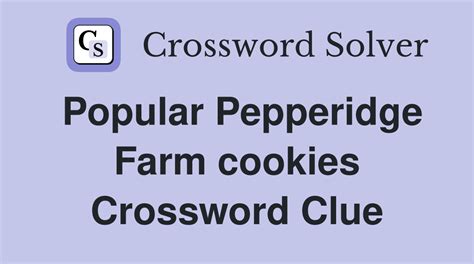 Popular Pepperidge Farm cookies - Crossword Clue Answers - Crossword Solver