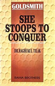 She Stoops To Conquer: Buy She Stoops To Conquer by Raghukul Tilak at ...