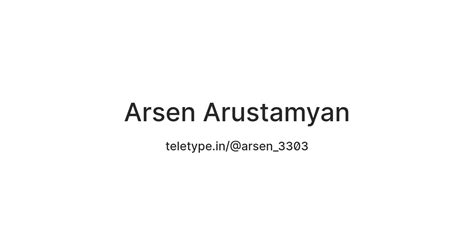 Arsen Arustamyan — Teletype