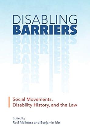 Disabling Barriers: Social Movements, Disability History, and the Law ...