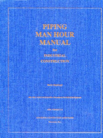 Piping Manhour Manual for Industrial Construction : Goodings, Norm ...
