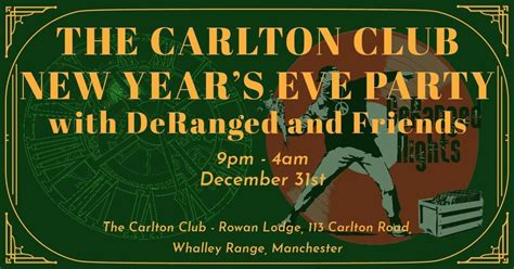 The Carlton Club New Years Eve Party with DeRanged & Friends (sold out ...