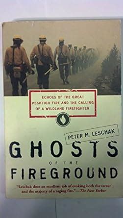 Buy Ghosts of the Fireground: Echoes of the Great Peshtigo Fire and the ...