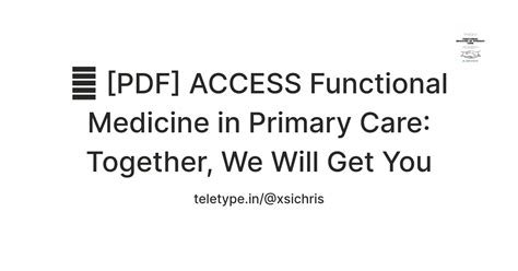 📜 [PDF] ACCESS Functional Medicine in Primary Care: Together, We Will ...