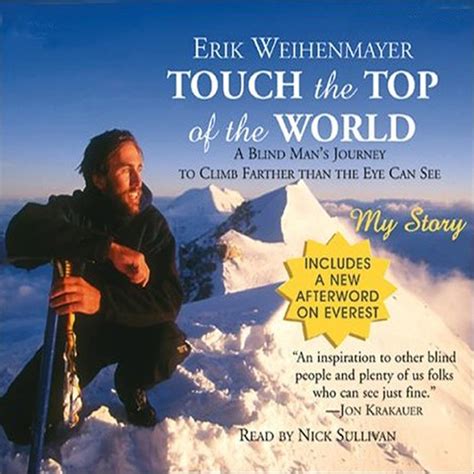 Touch the Top of the World: A Blind Man's Journey to Climb Farther Than ...