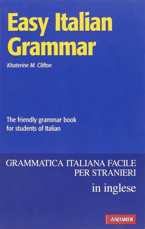 Easy Italian grammar. The friendly grammar book for students of Italian ...