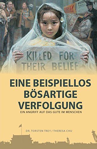 Eine beispiellos bösartige Verfolgung: Ein Angriff auf das Gute im ...