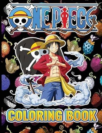 One Piece Coloring Book: Amazing Fun Coloring Adventures for Kids ...