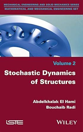 Stochastic Dynamics of Structures (Mechanical Engineering and Solid ...