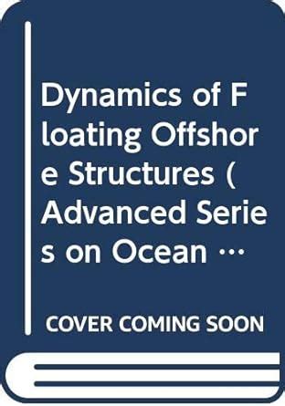 Buy Dynamics Of Floating Offshore Structures: 0 (Advanced Series On ...
