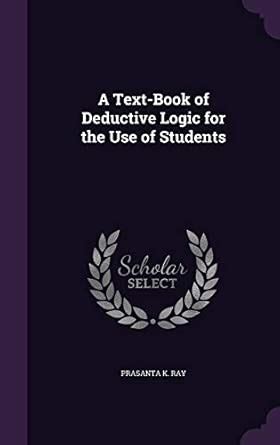 Buy A Text-Book of Deductive Logic for the Use of Students Book Online ...