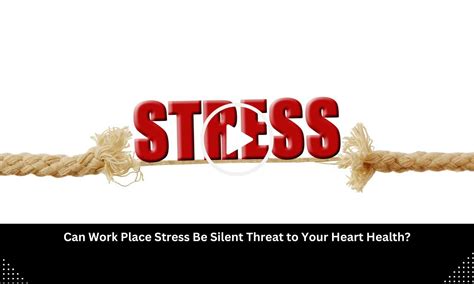 Can Work Place Stress Be a Silent Threat to Your Heart Health? Study ...
