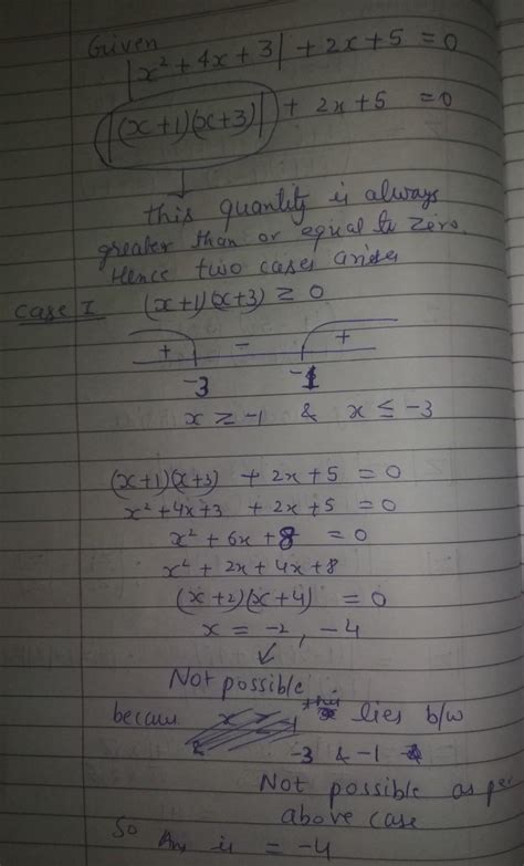 modulus of x square + 4 x + 3 close modulus + 2 X + 5 is equal to zero ...