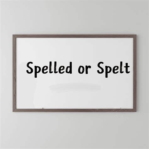 Spelled vs. Spelt: What’s the Difference? | Humanizey