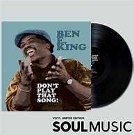 Image result for Don't Play That Song for Me Ben E. King