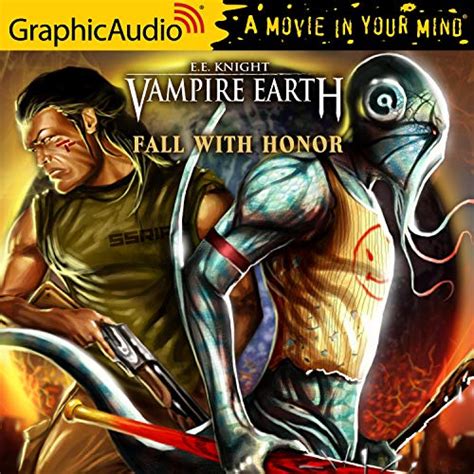 Fall with Honor [Dramatized Adaptation]: Vampire Earth, Book 7 (Audio ...
