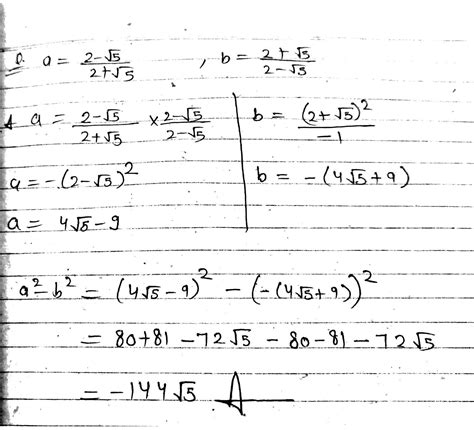 if a = 2-root(5)/2+root(5) and b = 2+root(5)/2-root(5),then find (a+b ...