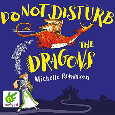 Do Not Disturb the Dragons (Audio Download): Michelle Robinson, Harrie ...