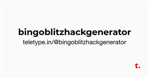 @bingoblitzhackgenerator — Teletype