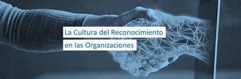 Reforzando la cultura de reconocimiento