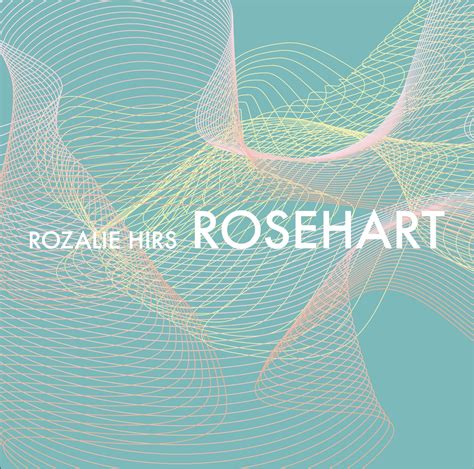 Rozalie Hirs – Rosehart / Infinity Stairs (CD Recensie) – Nieuwe Noten