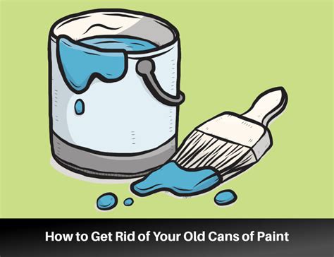 How to Get Rid of Your Old Cans of Paint