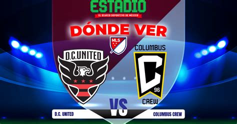 DC United vs Columbus Crew: Claves del partido y dónde ver