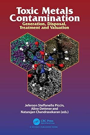 Toxic Metals Contamination: Generation, Disposal, Treatment and ...