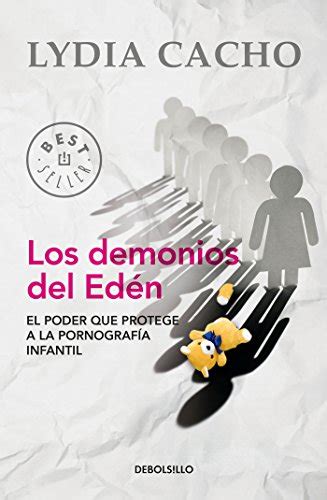 Los demonios del Edén: El poder que protege a la pornografía infantil ...