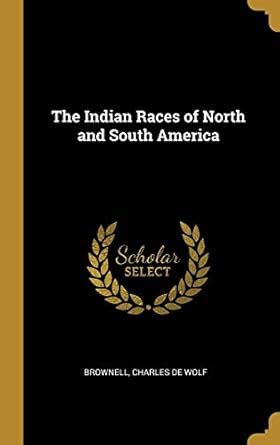 Buy The Indian Races of North and South America Book Online at Low ...