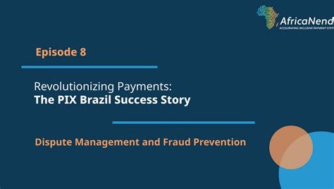 The PIX Brazil Success Story: Episode 8 - Dispute Management and Fraud ...