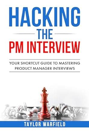 Hacking the PM Interview: Your Shortcut Guide to Mastering Product ...