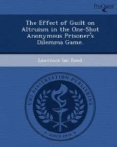The Effect of Guilt on Altruism in the One-Shot Anonymous Prisoner's ...